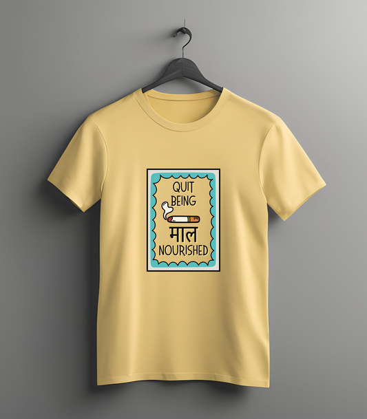 Quit Being "Maal" Nourished: Witty Statement Tee